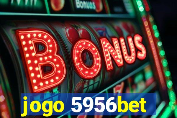 jogo 5956bet